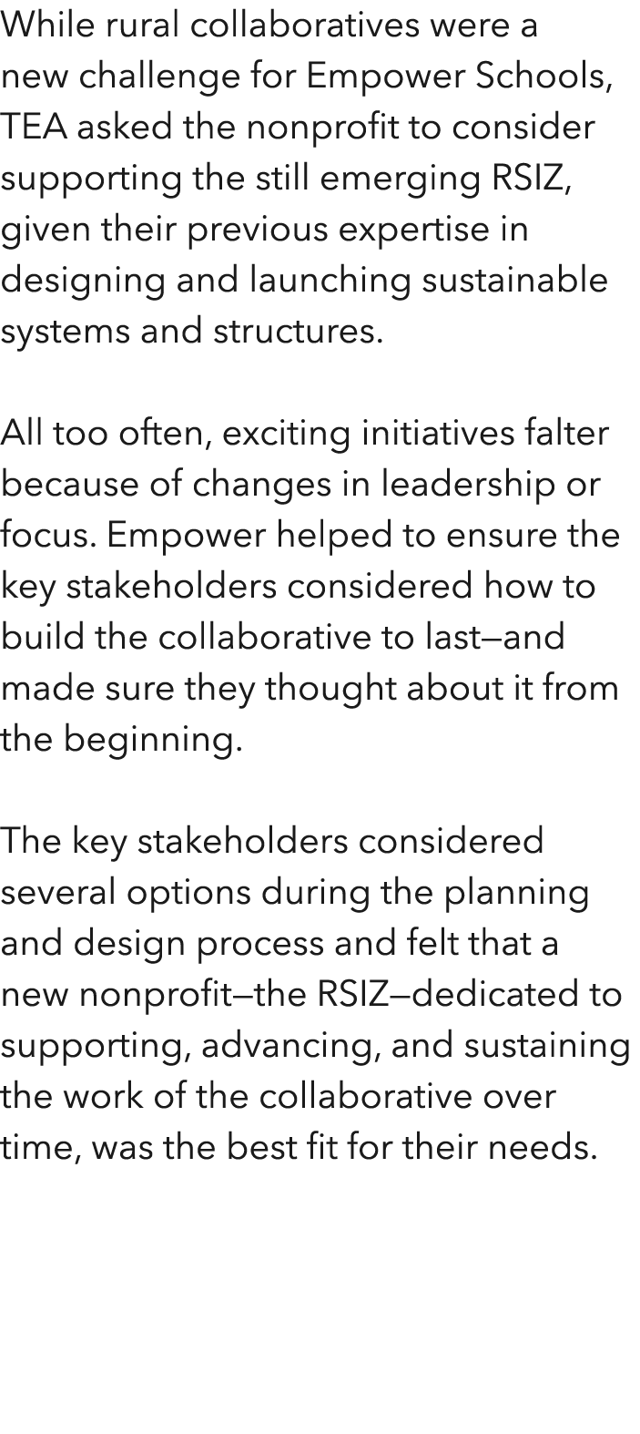While rural collaboratives were a new challenge for Empower Schools, TEA asked the nonprofit to consider supporting t   