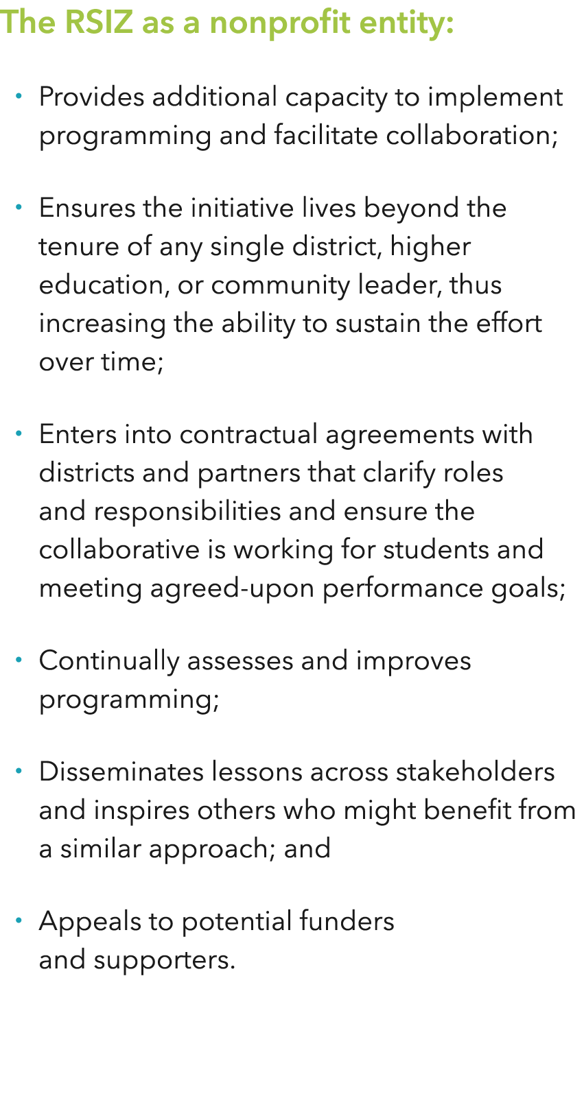 The RSIZ as a nonprofit entity: Provides additional capacity to implement programming and facilitate collaboration; E   