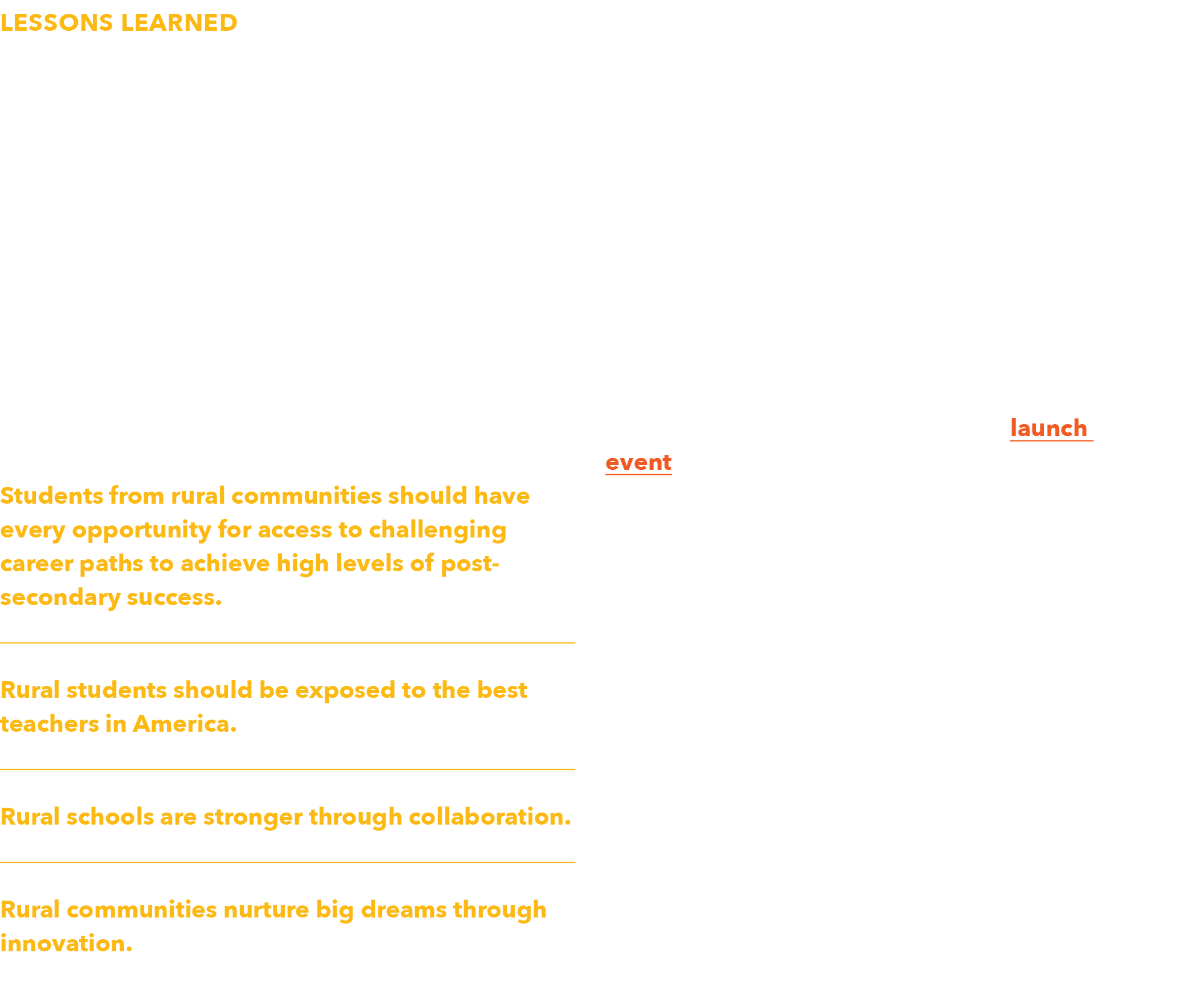 Lessons Learned Community buy-in and stakeholder engagement require consistent and clear messaging from the beginning   