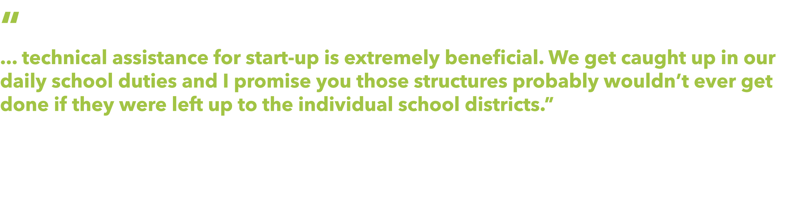      technical assistance for start-up is extremely beneficial  We get caught up in our daily school duties and I pr   