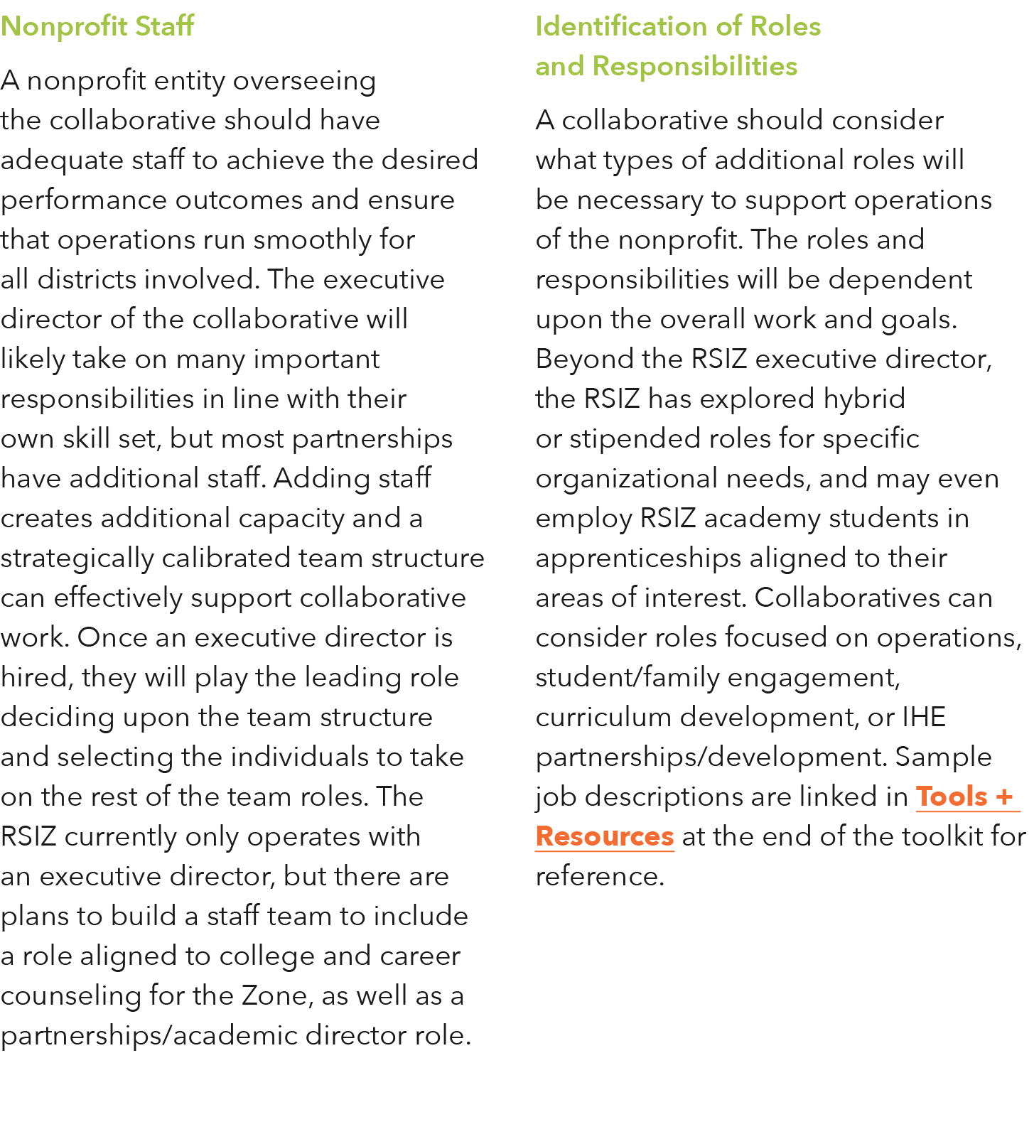 Nonprofit Staff A nonprofit entity overseeing the collaborative should have adequate staff to achieve the desired per   
