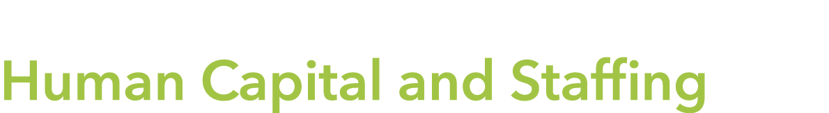  Human Capital and Staffing