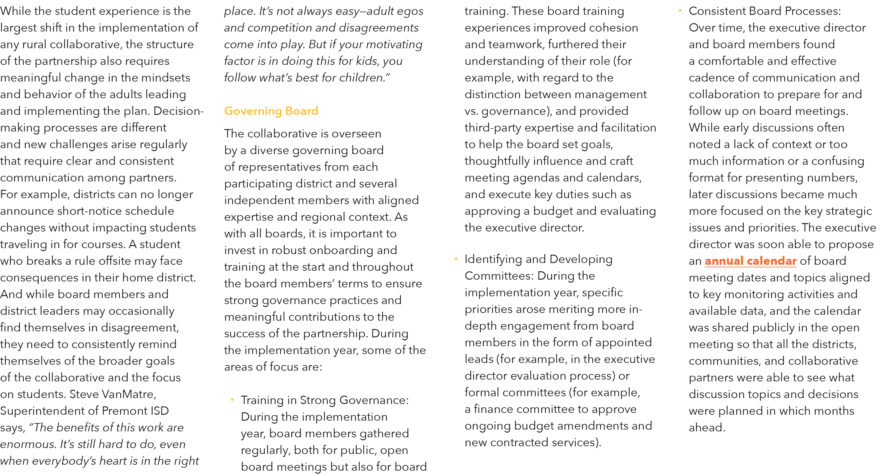 While the student experience is the largest shift in the implementation of any rural collaborative, the structure of    