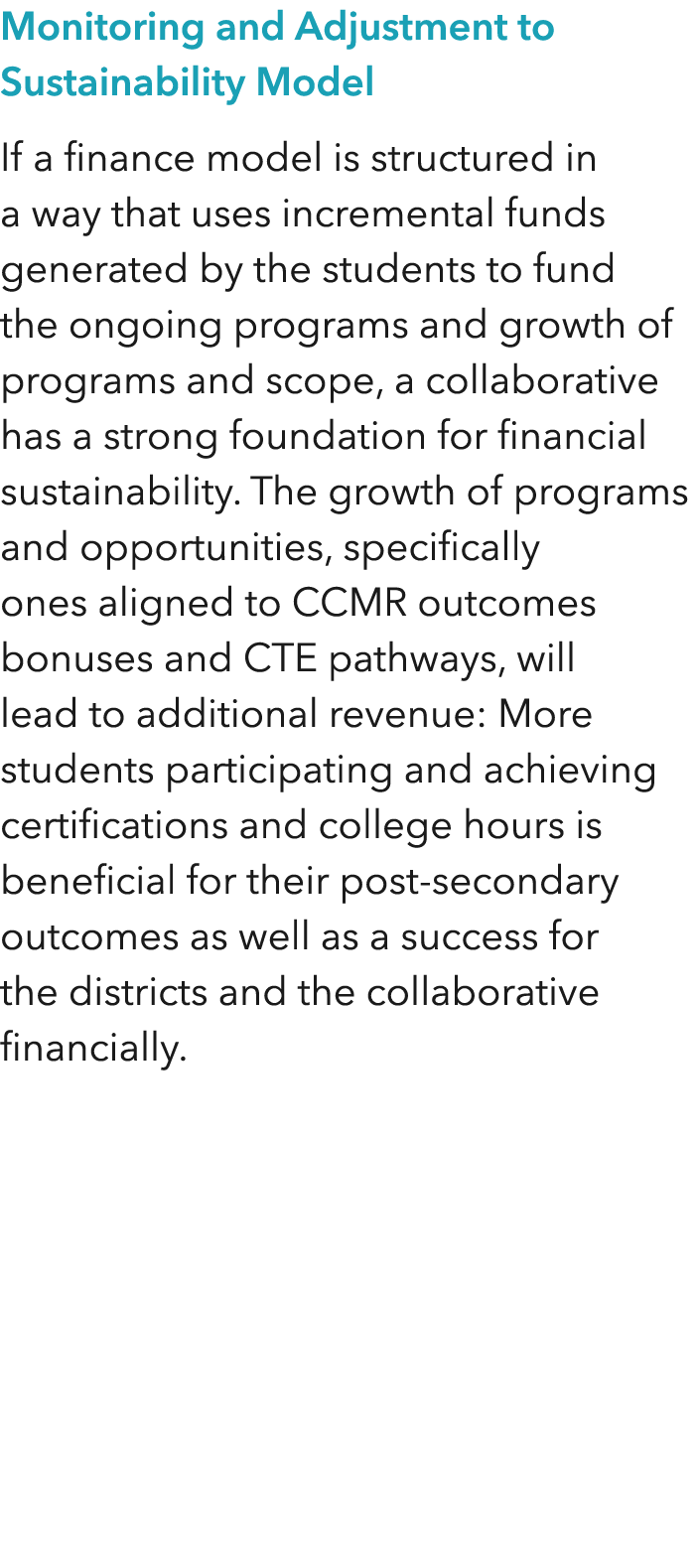 Monitoring and Adjustment to Sustainability Model If a finance model is structured in a way that uses incremental fun   