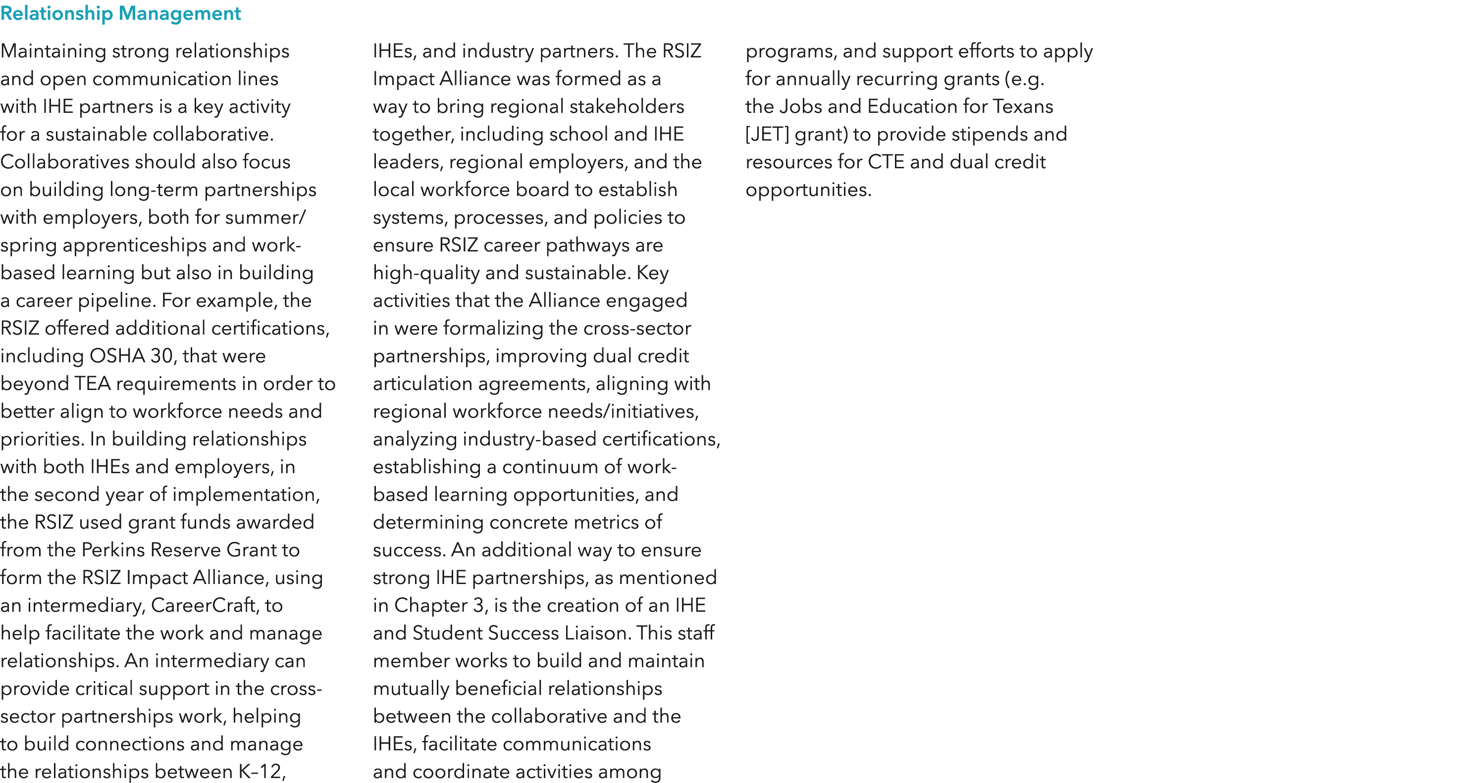 Relationship Management Maintaining strong relationships and open communication lines with IHE partners is a key acti   