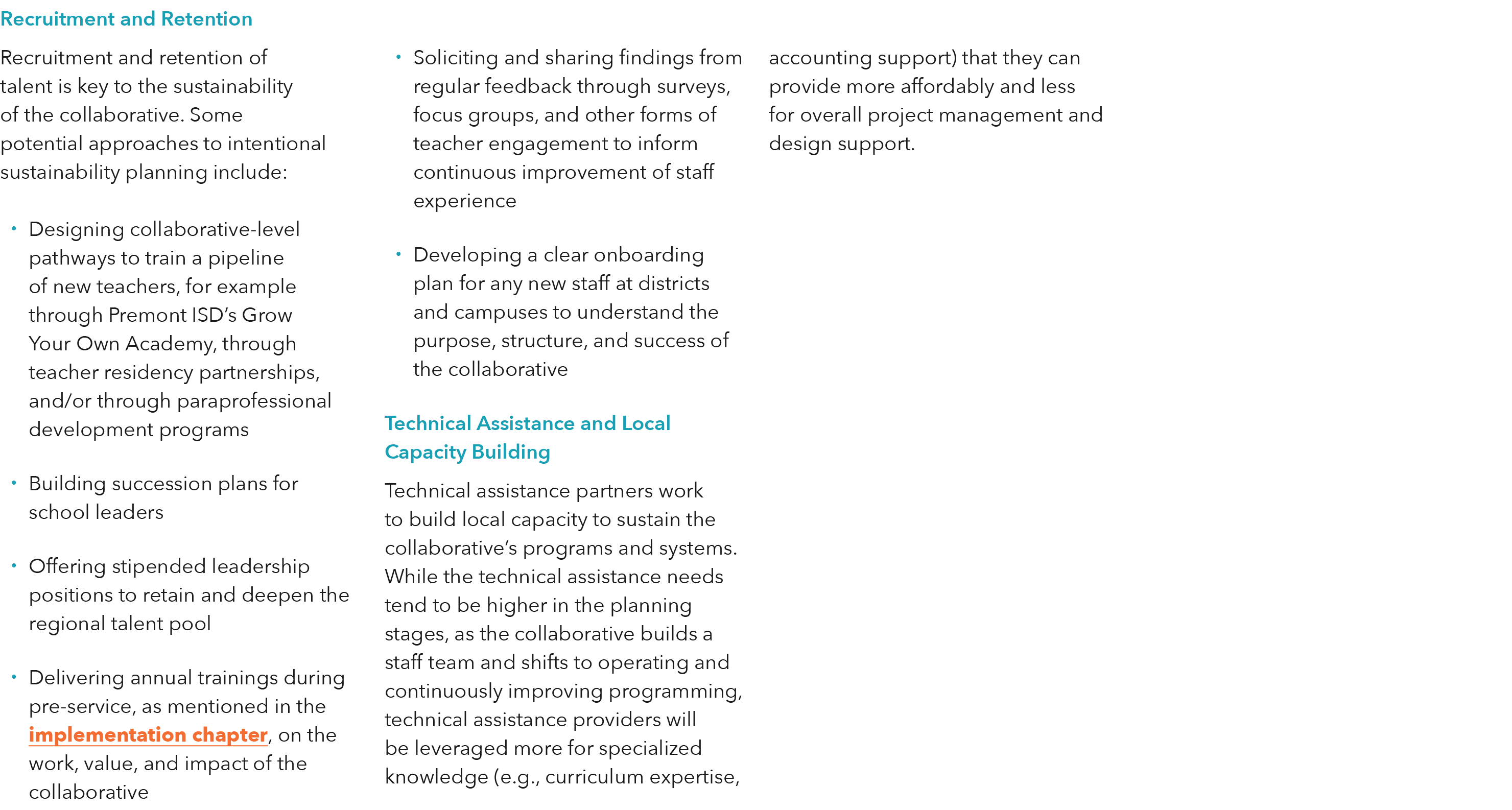 Recruitment and Retention Recruitment and retention of talent is key to the sustainability of the collaborative  Some   