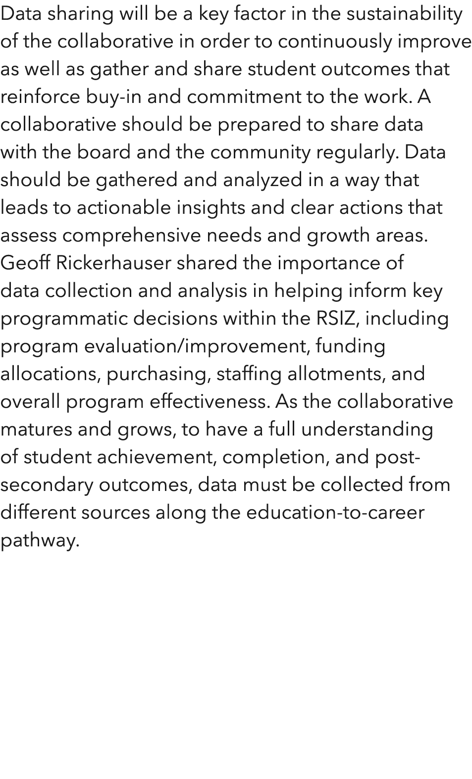 Data sharing will be a key factor in the sustainability of the collaborative in order to continuously improve as well   