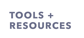 Tools + RESOURCES