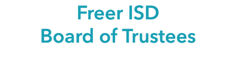 Freer ISD Board of Trustees
