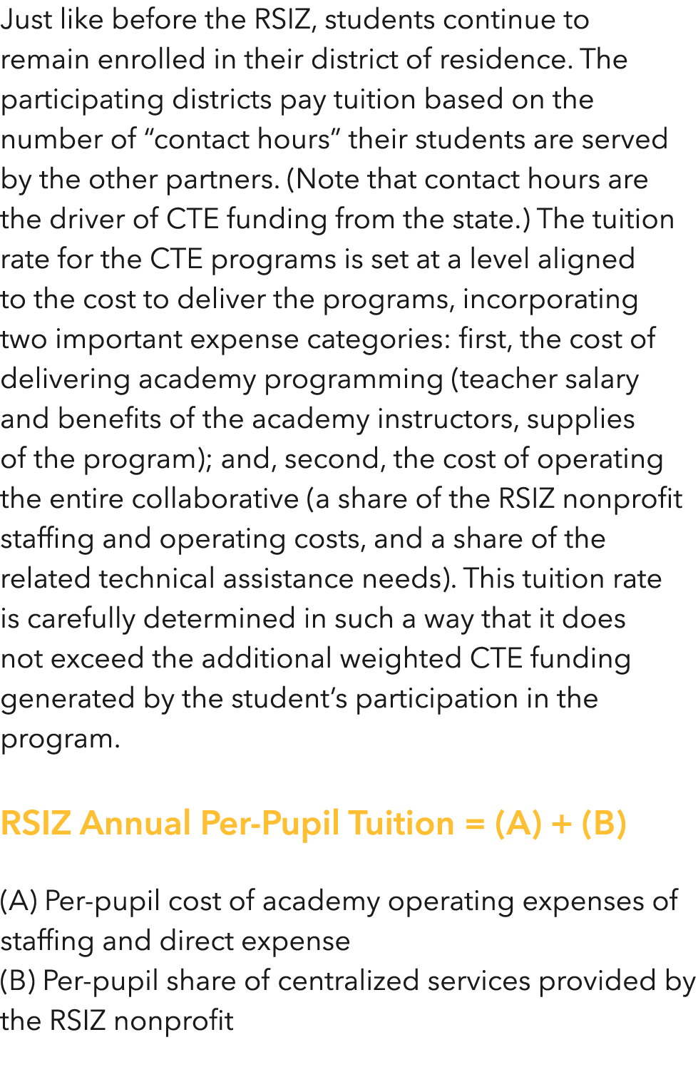 Just like before the RSIZ, students continue to remain enrolled in their district of residence  The participating dis   