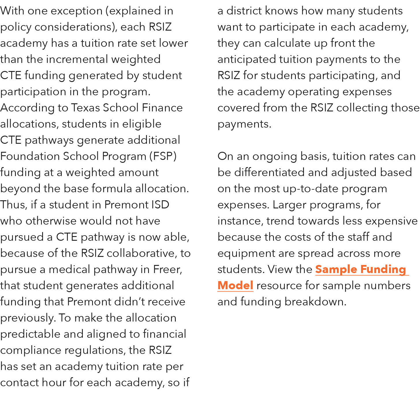 With one exception (explained in policy considerations), each RSIZ academy has a tuition rate set lower than the incr   