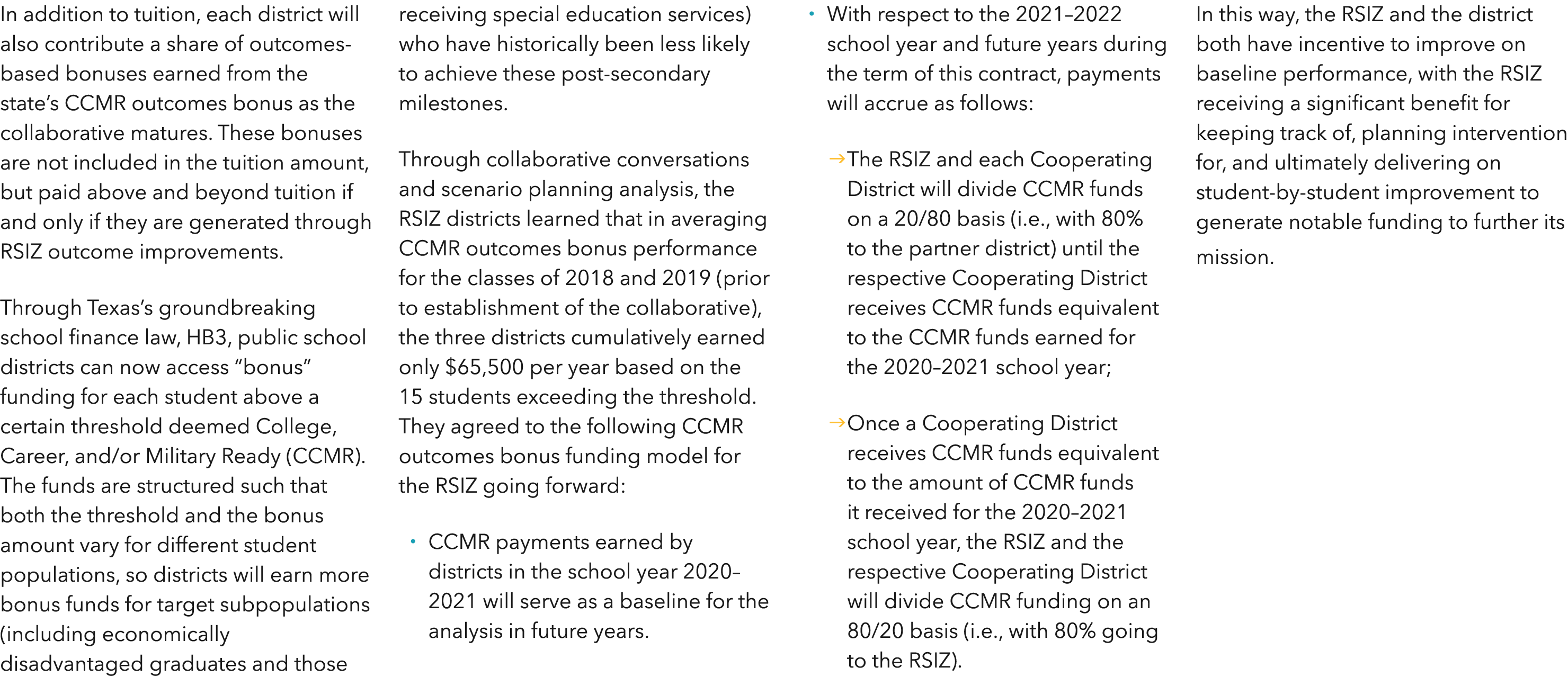 In addition to tuition, each district will also contribute a share of outcomes-based bonuses earned from the state s    