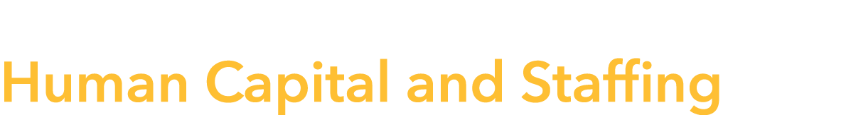  Human Capital and Staffing