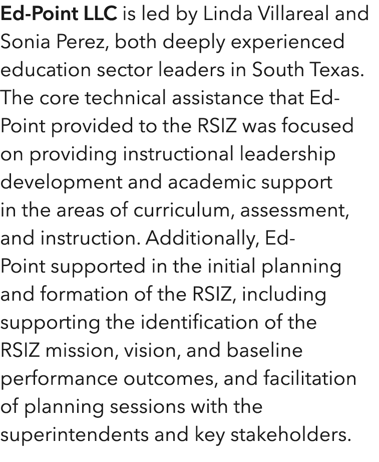 Ed-Point LLC is led by Linda Villareal and Sonia Perez, both deeply experienced education sector leaders in South Tex   
