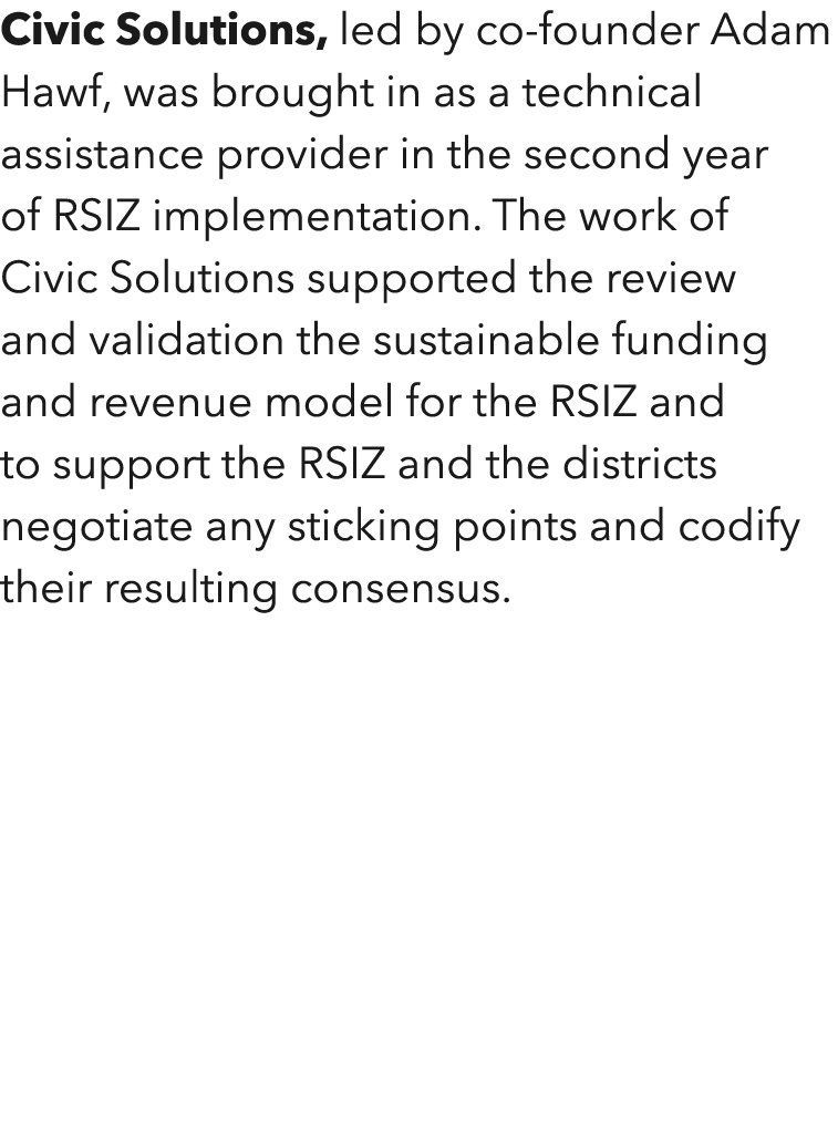 Civic Solutions, led by co-founder Adam Hawf, was brought in as a technical assistance provider in the second year of   