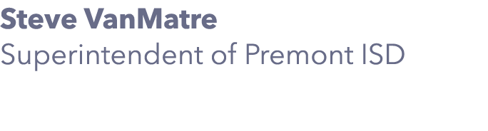Steve VanMatre Superintendent of Premont ISD