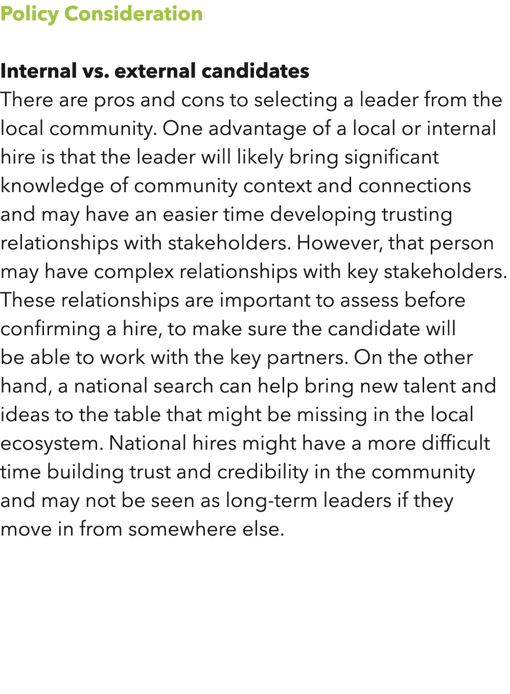 Policy Consideration Internal vs  external candidates There are pros and cons to selecting a leader from the local co   