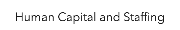 Human Capital and Staffing
