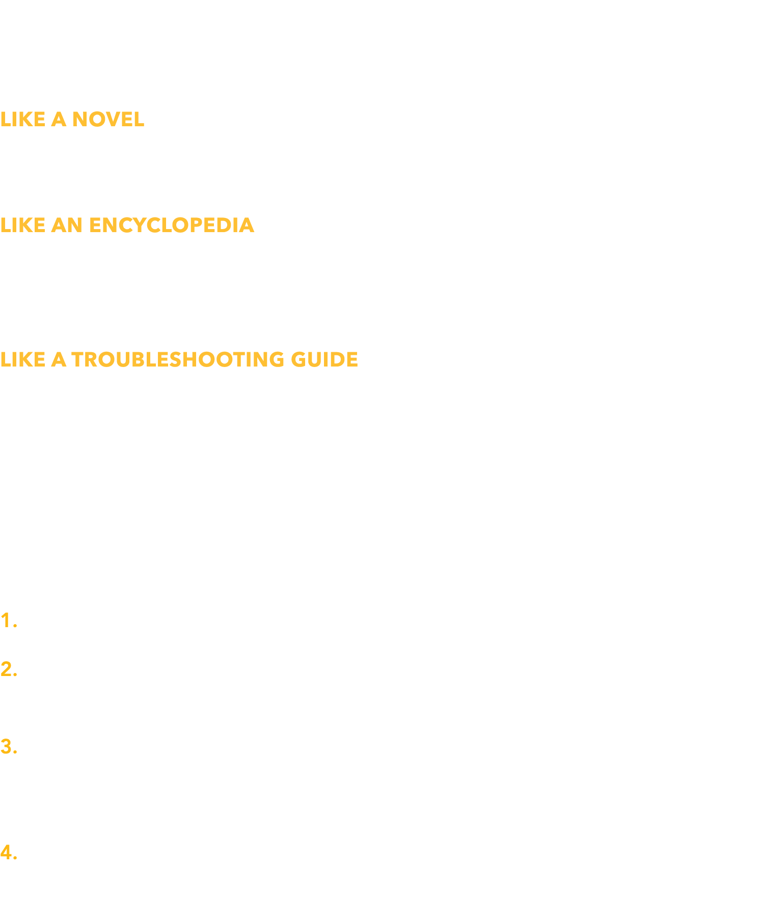 Users can read through the in a number of different ways: Like a novel Read all sections in order and use each resour   